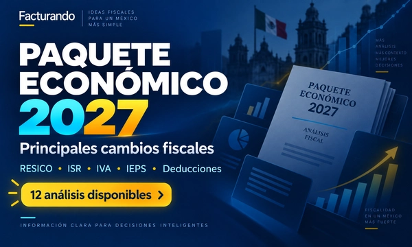 Paquete Económico 2027: principales cambios fiscales propuestos para 2027